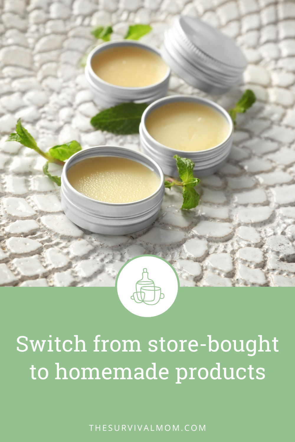 Switch from store-bought to homemade products - The Survival Mom