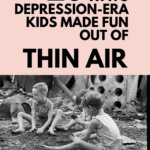 Depression-era kids proved you don’t need money for a happy childhood. Read about the creative ways they invented their own fun.